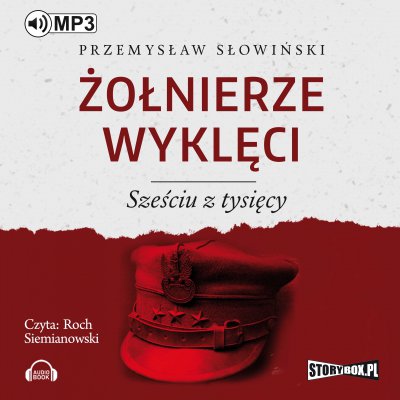 Przemysław Słowiński - Żołnierze wyklęci. Sześciu z tysięcy (2017)