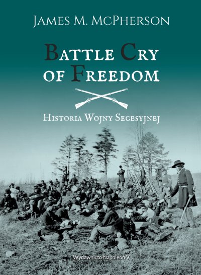 Battle Cry of Freedom Historia Wojny Secesyjnej - ebook