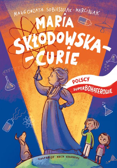 Maria Skłodowska-Curie - Małgorzata Sobieszczak-Marciniak ...