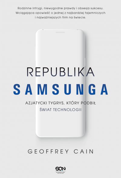 Republika Samsunga. Azjatycki tygrys, który podbił świat technologii