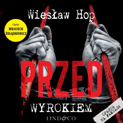 Wiesław Hop - Przed wyrokiem. Prawdziwa historia (2022)