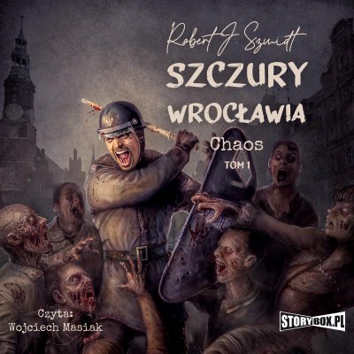 Robert J. Szmidt - Szczury Wrocławia. Chaos. Tom 1 (2022)