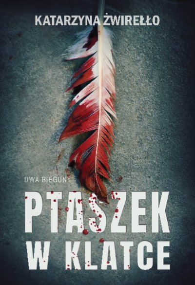 Ptaszek w klatce - Katarzyna Żwirełło