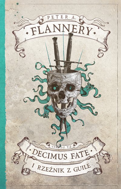 Decimus Fate i Rzeźnik z Guille - Peter A. Flannery