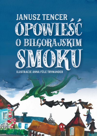 Ebook Bajka O Biłgorajskim Smoku Janusz Tencer Virtualopl