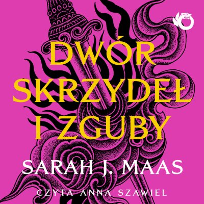 Dwór skrzydeł i zguby. Tom 3