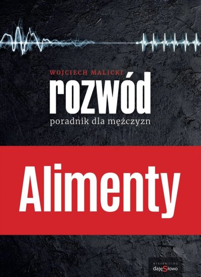 E-book „Rozwód – poradnik dla mężczyzn: Alimenty” (Wojciech Malicki) – 19,99 zł